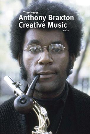 Cover-Bild Anthony Braxton. Creative Music