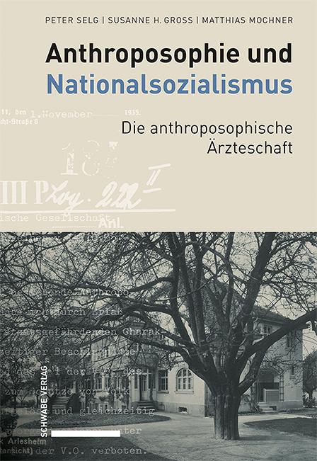 Cover-Bild Anthroposophie und Nationalsozialismus. Die anthroposophische Ärzteschaft