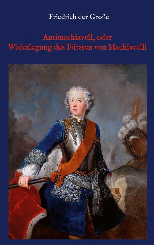 Cover-Bild Antimachiavell, oder Widerlegung des Fürsten von Machiavelli