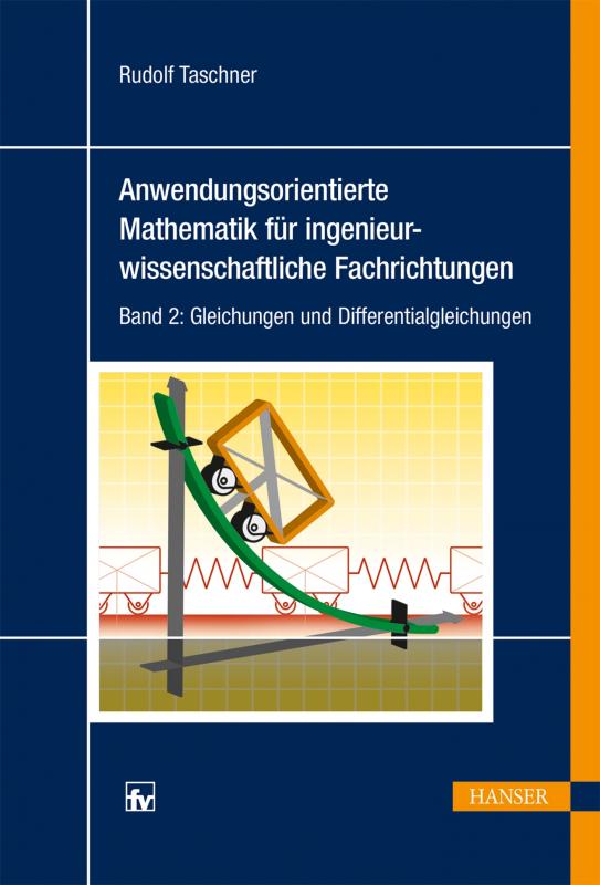 Cover-Bild Anwendungsorientierte Mathematik für ingenieurwissenschaftliche Fachrichtungen