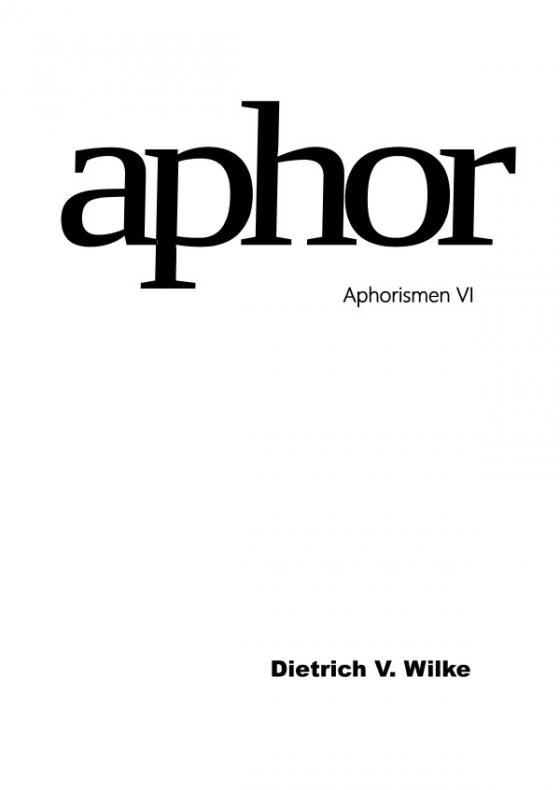 Cover-Bild Aphor / Aphor - Aphorismen VI