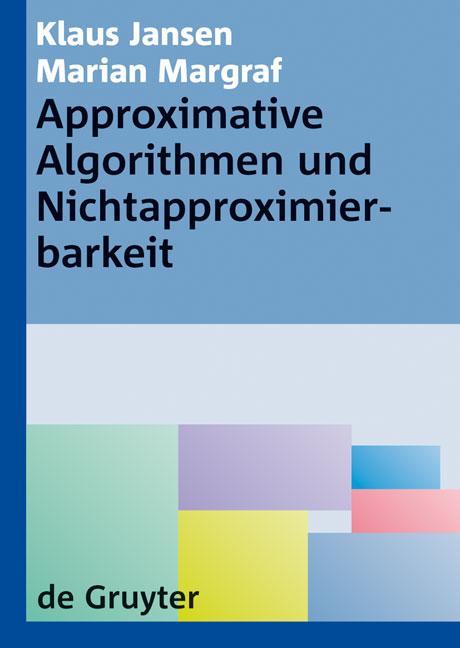 Cover-Bild Approximative Algorithmen und Nichtapproximierbarkeit