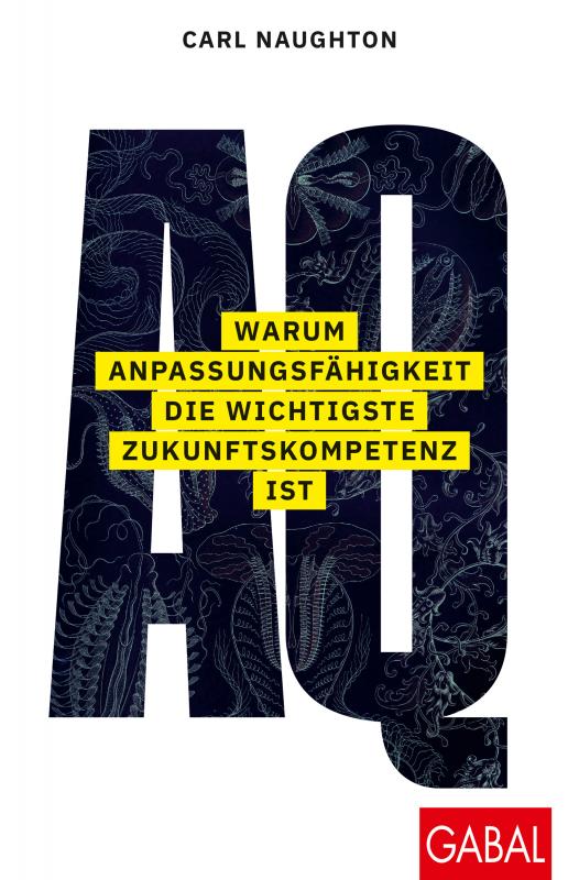 Cover-Bild AQ: Warum Anpassungsfähigkeit die wichtigste Zukunftskompetenz ist