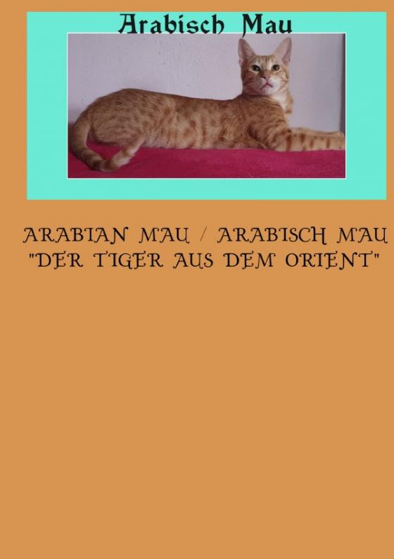 Cover-Bild Arabian Mau / Arabisch Mau "Der Tiger aus dem Orient"