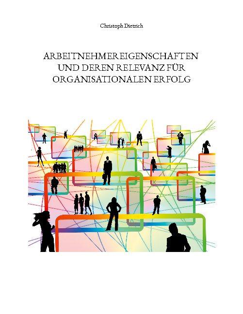 Cover-Bild Arbeitnehmereigenschaften und deren Relevanz für organisationalen Erfolg