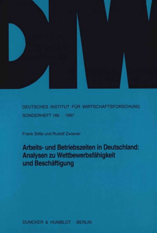 Cover-Bild Arbeits- und Betriebszeiten in Deutschland: Analysen zu Wettbewerbsfähigkeit und Beschäftigung.