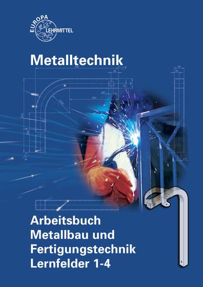 Cover-Bild Arbeitsbuch Metallbau und Fertigungstechnik Lernfelder 1-4