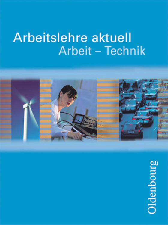 Cover-Bild Arbeitslehre aktuell - Arbeit - Technik