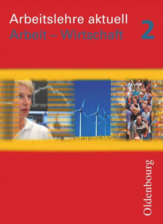 Cover-Bild Arbeitslehre aktuell - Arbeit - Wirtschaft für Brandenburg und Sachsen-Anhalt - Band 2