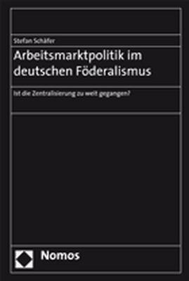 Cover-Bild Arbeitsmarktpolitik im deutschen Föderalismus