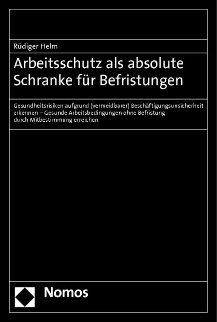 Cover-Bild Arbeitsschutz als absolute Schranke für Befristungen