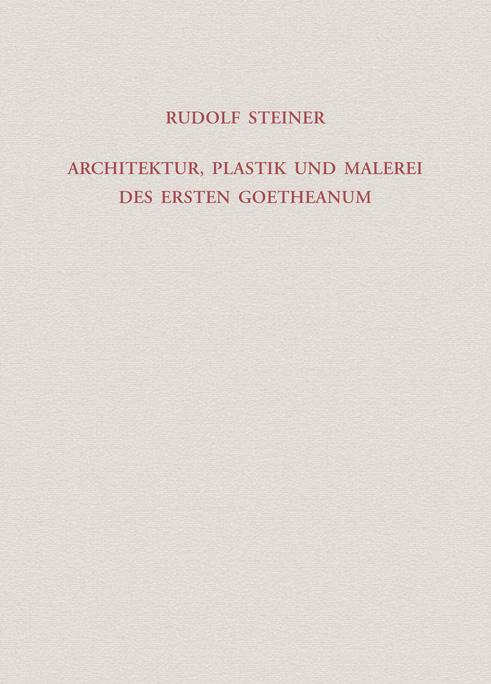 Cover-Bild Architektur, Plastik und Malerei des Ersten Goetheanum