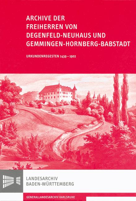 Cover-Bild Archive der Freiherren von Degenfeld-Neuhaus und Gemmingen-Hornberg-Babstadt