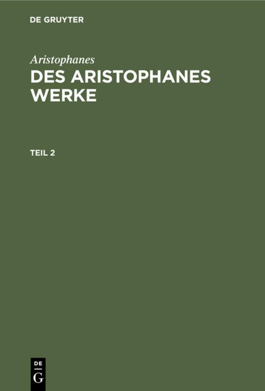 Cover-Bild Aristophanes: Des Aristophanes Werke / Aristophanes: Des Aristophanes Werke. Teil 2