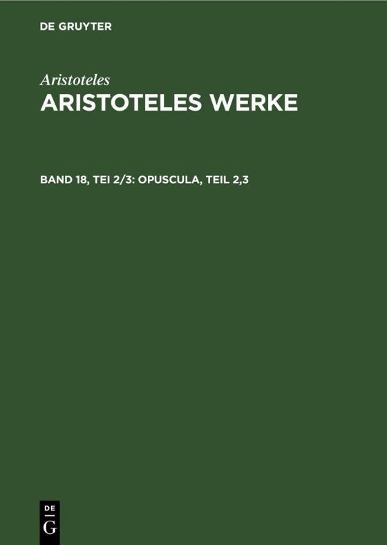 Cover-Bild Aristoteles: Aristoteles Werke / Opuscula, Teil 2,3