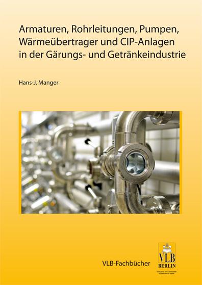 Cover-Bild Armaturen, Rohrleitungen, Pumpen, Wärmeübertrager und CIP-Anlagen u.a. in der Gärungs- und Getränkeindustrie