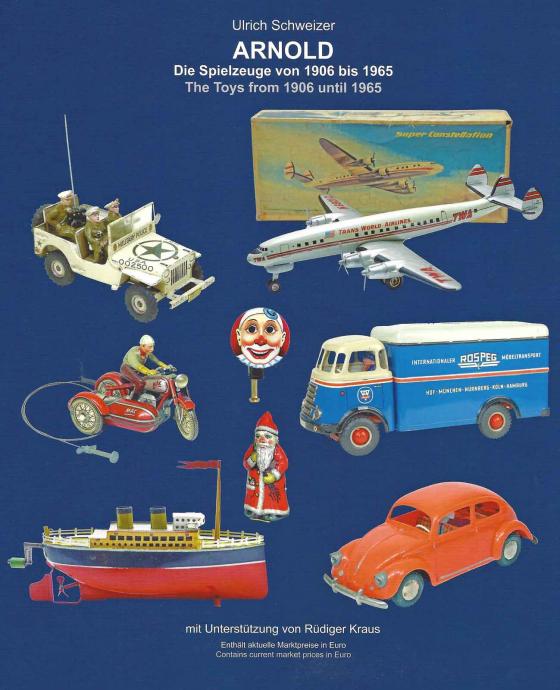 Cover-Bild ARNOLD - Die Spielzeuge von 1906 bis 1965 ARNOLD - The Toys from 1906 until 1965