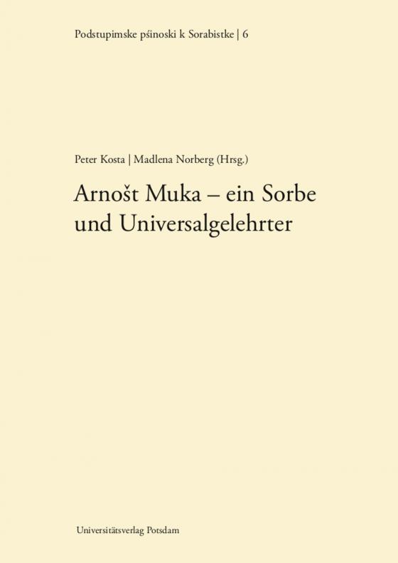 Cover-Bild Arnost Muka - ein Sorbe und Universalgelehrter