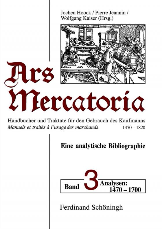 Cover-Bild Ars mercatoria. Handbücher und Traktate für den Gebrauch des Kaufmanns, 1470-1820 /Manuels et traités á l'usage des marchands, 1470-1820. Eine analytische Bibliographie