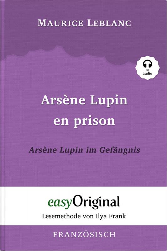 Cover-Bild Arsène Lupin - 2 / Arsène Lupin en prison / Arsène Lupin im Gefängnis (Buch + Audio-CD) - Lesemethode von Ilya Frank - Zweisprachige Ausgabe Französisch-Deutsch