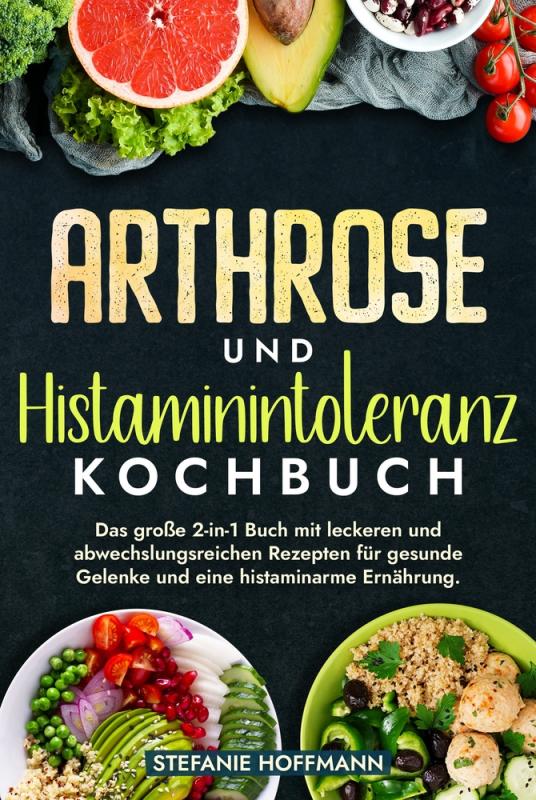 Cover-Bild Arthrose und Histaminintoleranz Kochbuch