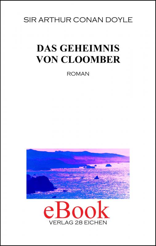 Cover-Bild Arthur Conan Doyle: Ausgewählte Werke / Das Geheimnis von Cloomber