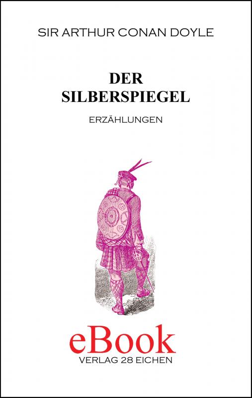 Cover-Bild Arthur Conan Doyle: Ausgewählte Werke / Der Silberspiegel