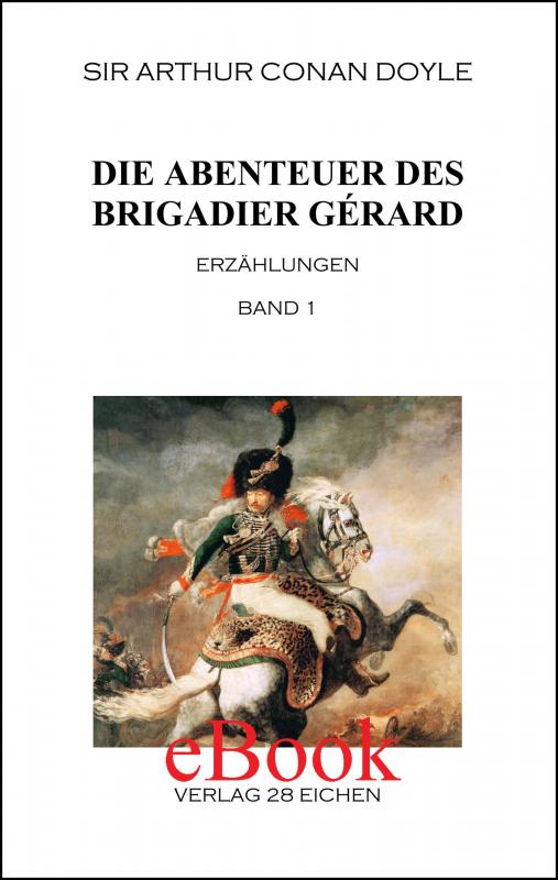 Cover-Bild Arthur Conan Doyle: Ausgewählte Werke / Die Abenteuer des Brigadier Gérard. Band 1