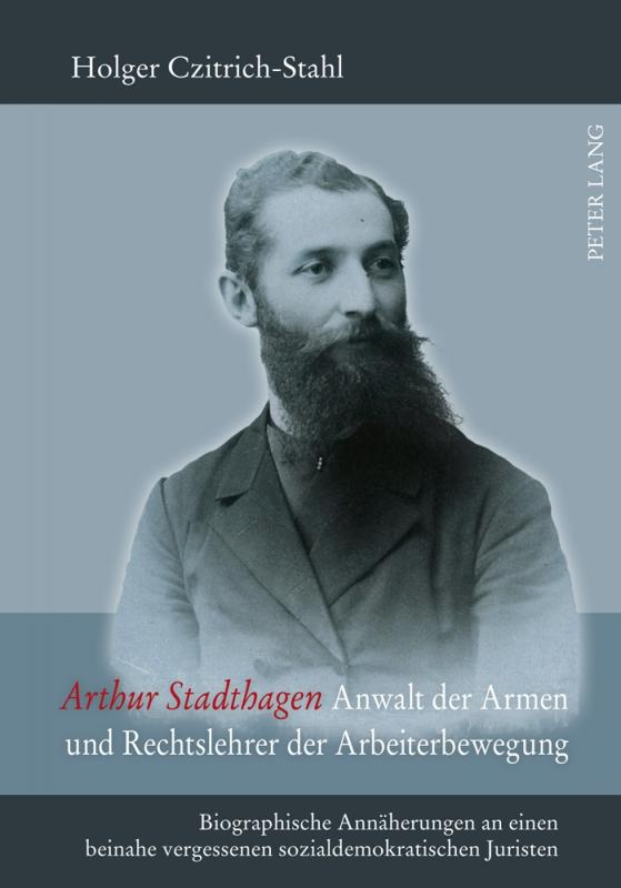 Cover-Bild Arthur Stadthagen – Anwalt der Armen und Rechtslehrer der Arbeiterbewegung