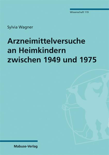 Cover-Bild Arzneimittelversuche an Heimkindern zwischen 1949 und 1975