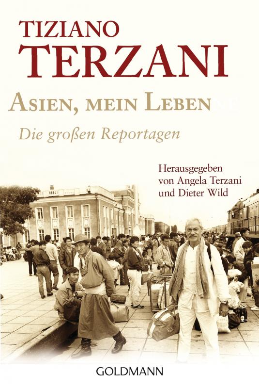 Cover-Bild Asien, mein Leben - Die großen Reportagen - Herausgegeben von Angela Terzani und Dieter Wild