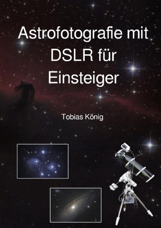 Cover-Bild Astrofotografie mit DSLR für Einsteiger