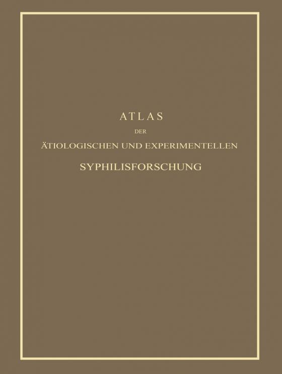 Cover-Bild Atlas der Ätiologischen und Experimentellen Syphilisforschung