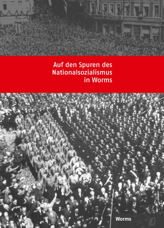 Cover-Bild Auf den Spuren des Nationalsozialismus in Worms