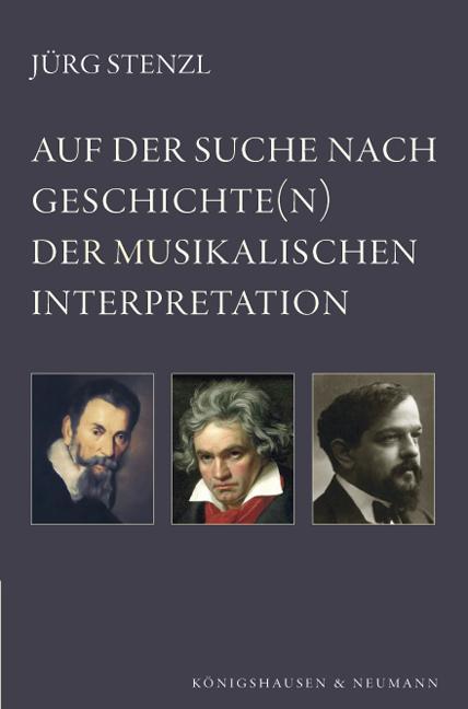 Cover-Bild Auf der Suche nach Geschichte(n) der musikalischen Interpretation