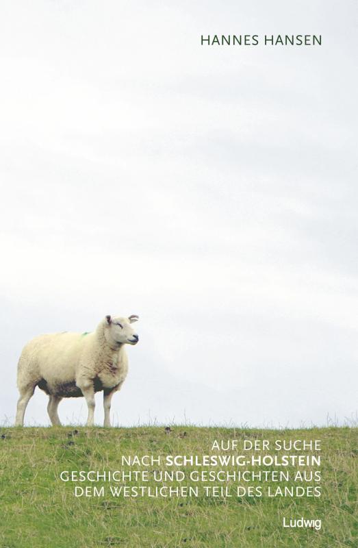 Cover-Bild Auf der Suche nach Schleswig-Holstein Geschichte und Geschichten aus dem westlichen Teil des Landes