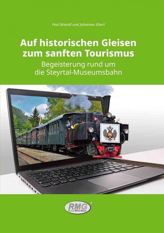 Cover-Bild Auf historischen Gleisen zum sanften Tourismus - Begeisterung rund um die Steyrtal-Museumsbahn