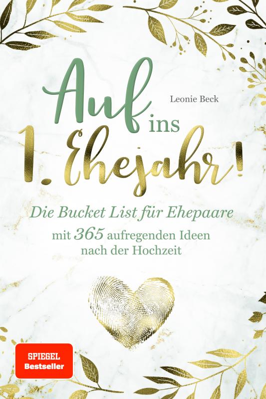 Cover-Bild Auf ins 1. Ehejahr! Die Bucket List für Ehepaare mit 365 aufregenden Ideen nach der Hochzeit