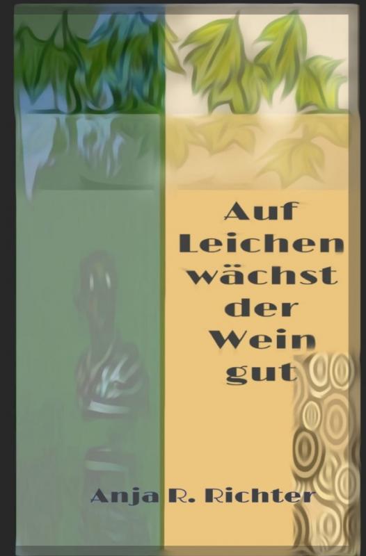 Cover-Bild Auf Leichen wächst der Wein gut