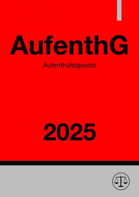 Cover-Bild Aufenthaltsgesetz - AufenthG 2025