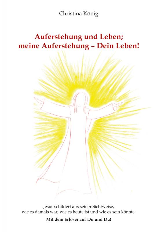 Cover-Bild Auferstehung und Leben; meine Auferstehung - Dein Leben!