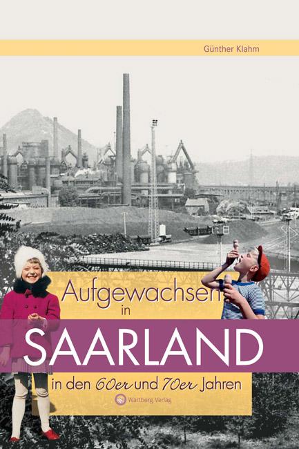 Cover-Bild Aufgewachsen im Saarland in den 60er & 70er Jahren