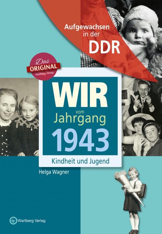 Cover-Bild Aufgewachsen in der DDR - Wir vom Jahrgang 1943 - Kindheit und Jugend