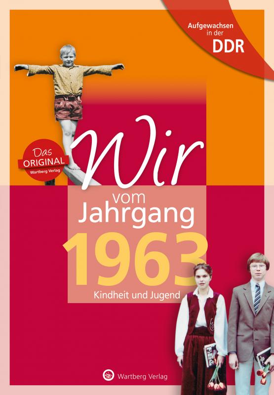 Cover-Bild Aufgewachsen in der DDR - Wir vom Jahrgang 1963 - Kindheit und Jugend