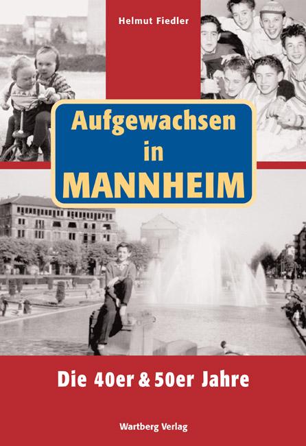 Cover-Bild Aufgewachsen in Mannheim. Die 40er & 50er Jahre