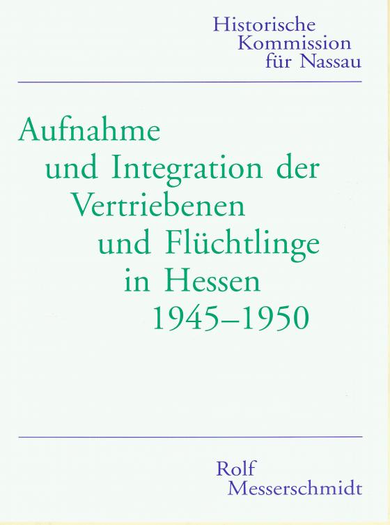 Cover-Bild Aufnahme und Integration der Vertriebenen und Flüchtlinge in Hessen 1945-1950