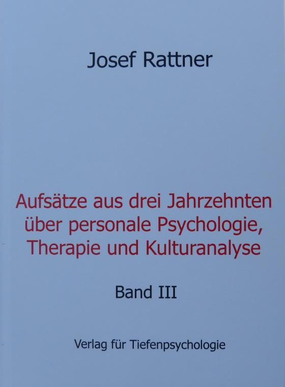 Cover-Bild Aufsätze aus drei Jahrzehnten über personale Psychologie, Therapie und Kulturanalyse