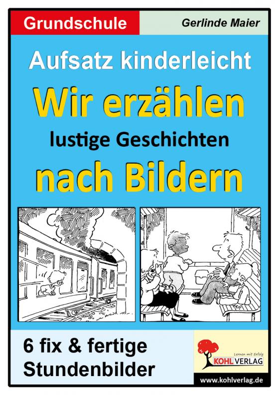 Cover-Bild Aufsatz kinderleicht - Wir erzählen lustige Geschichten nach Bildern