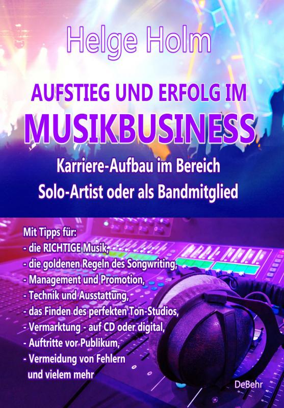 Cover-Bild AUFSTIEG UND ERFOLG IM MUSIKBUSINESS - Karriere-Aufbau im Bereich Solo-Artist oder als Bandmitglied