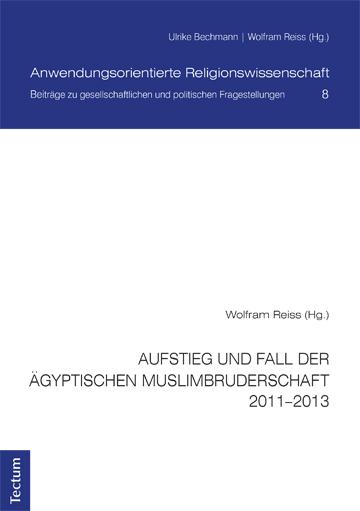 Cover-Bild Aufstieg und Fall der ägyptischen Muslimbruderschaft 2011-2013